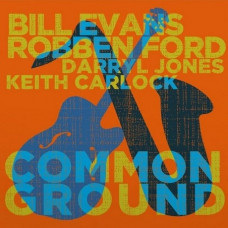 Bill Evans & Robben Ford - Common Ground (4029759178859) виниловая пластинка